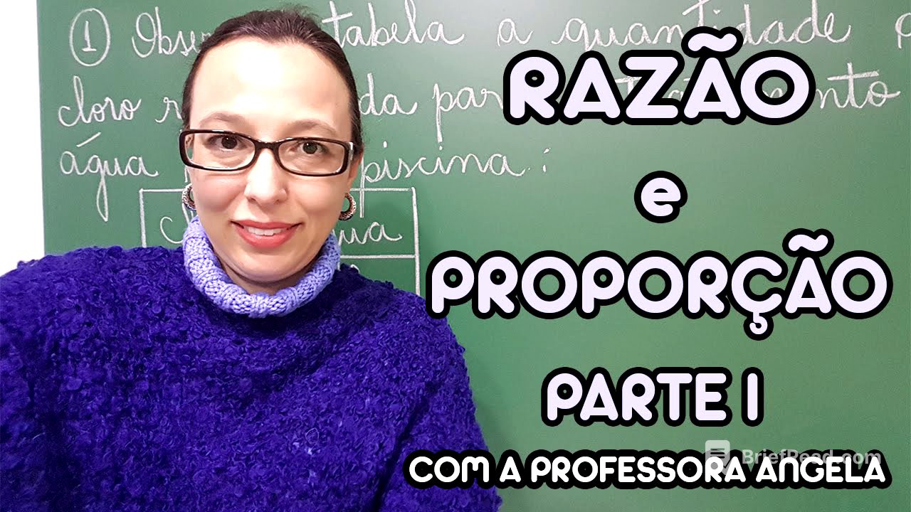 Razão e Proporção - Parte I - Professora Angela