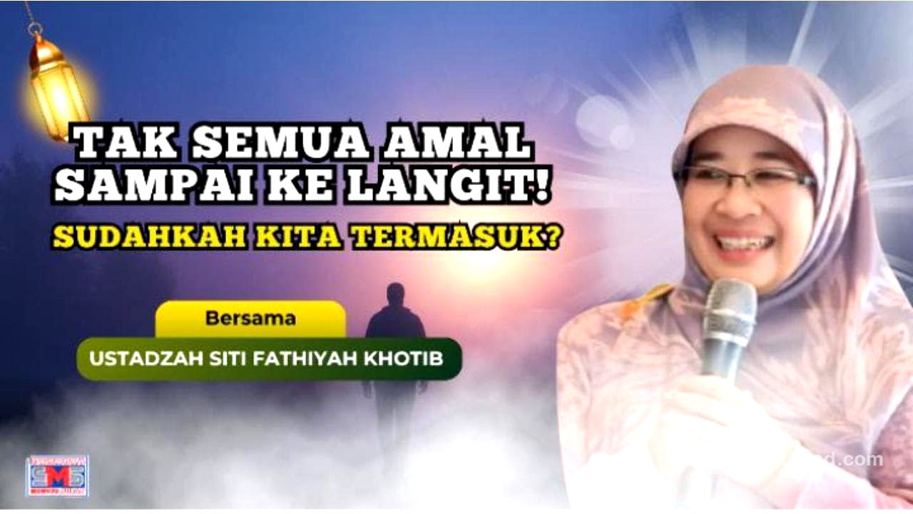 Hanya Amal Terpilih yang Sampai ke Langit… Apakah Kita Termasuk?