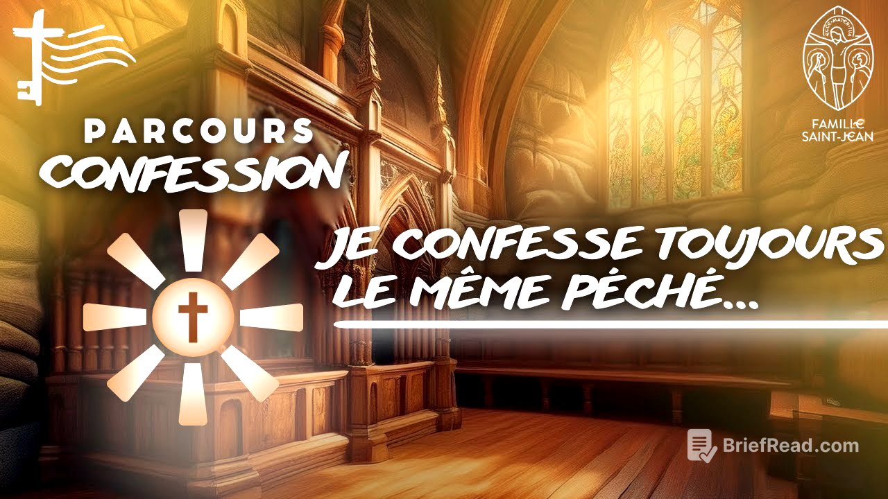 Pourquoi me confesser si je fais toujours le même péché ? + les oublies Parcours Confession #2
