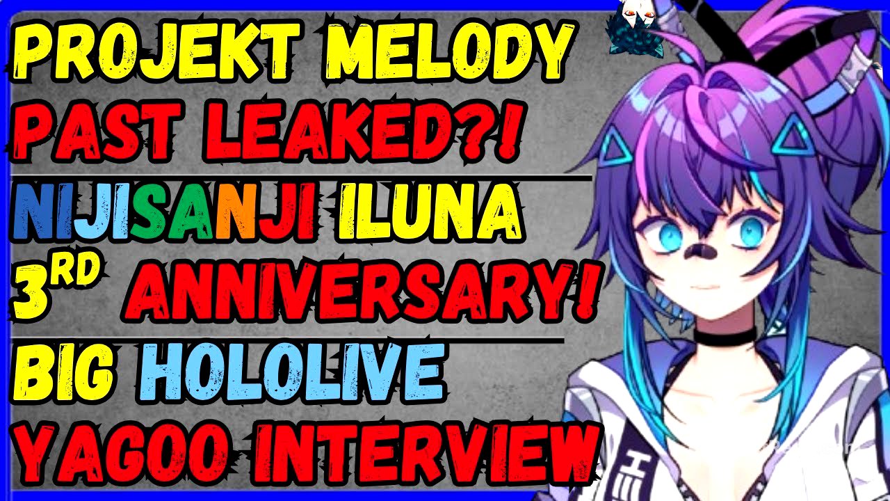 Projekt Melody past revealed?! Niji Iluna 3rd anniversary, Yagoo big interview!