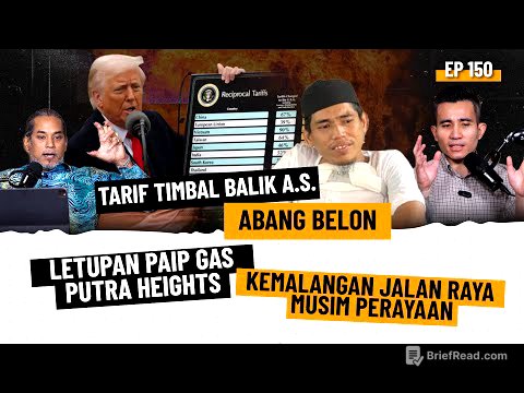 EP150 | Tarif Timbal Balik A.S, Abang Belon, Letupan Putra Heights, Kemalangan Musim Perayaan