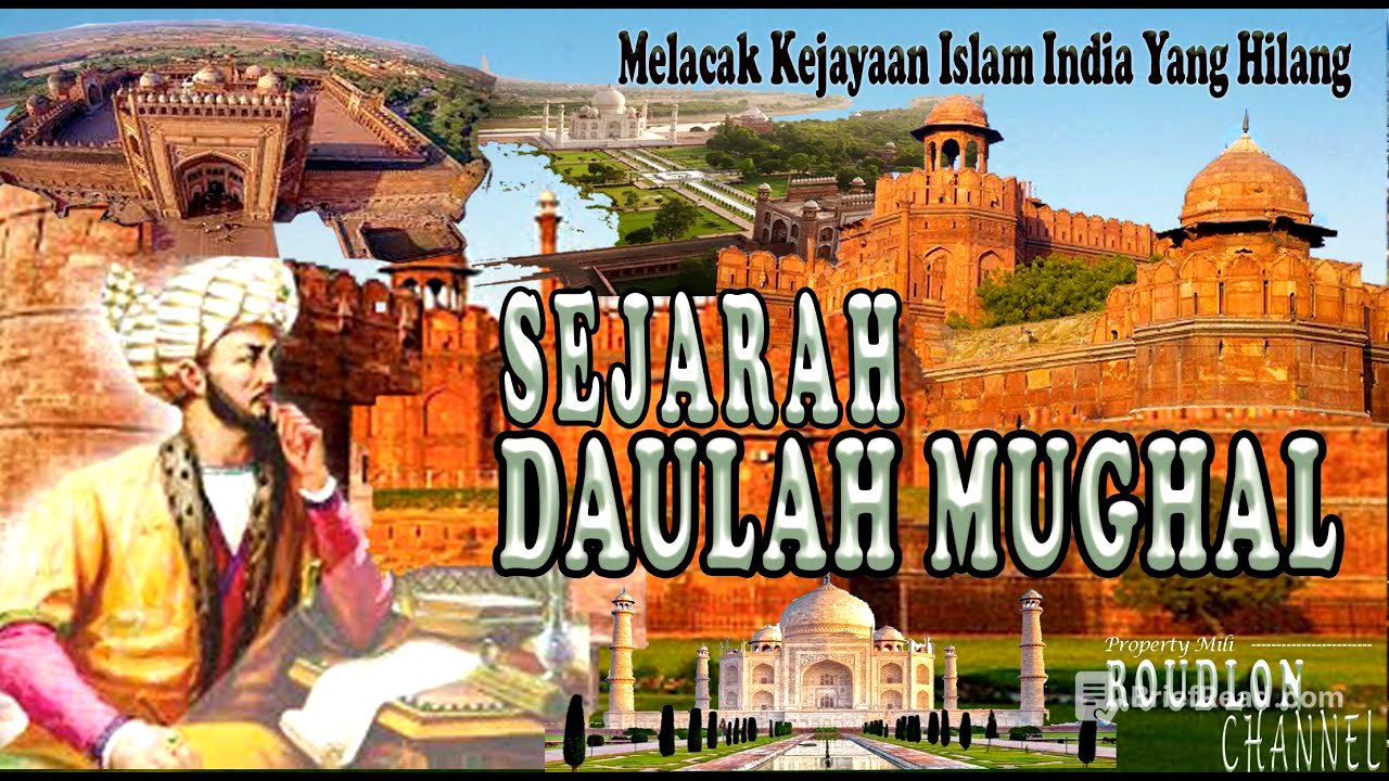 SEJARAH DAULAH MUGHAL -- Ungkap Kejayaan Islam India Yang Hilang