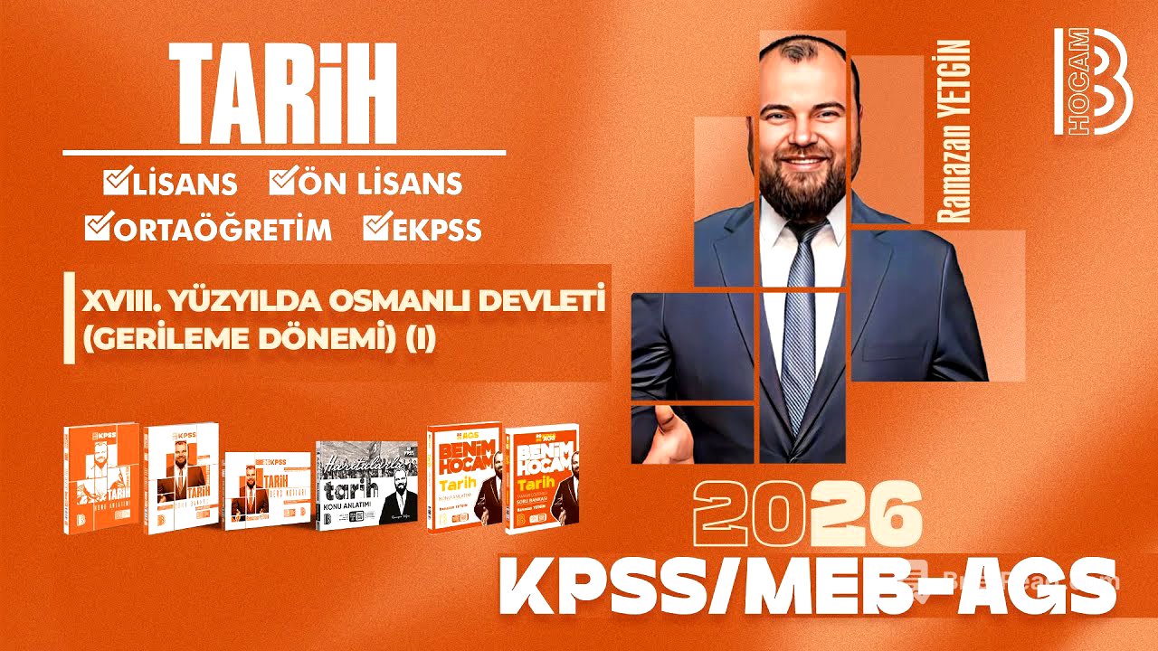 23) KPSS  / AGS Tarih - XVIII.Yüzyılda Osmanlı Devleti Gerileme Dönemi I - Ramazan YETGİN - 2026