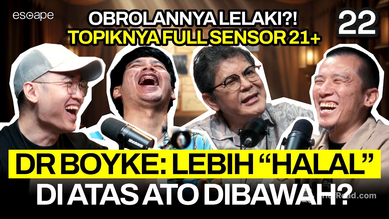 OBROLAN PRIA TENTANG S*X & ATURAN ISLAM!! - Escape Eps 22 (Ft dr Boyke, Felix Siauw, & Koiyo Cabe)
