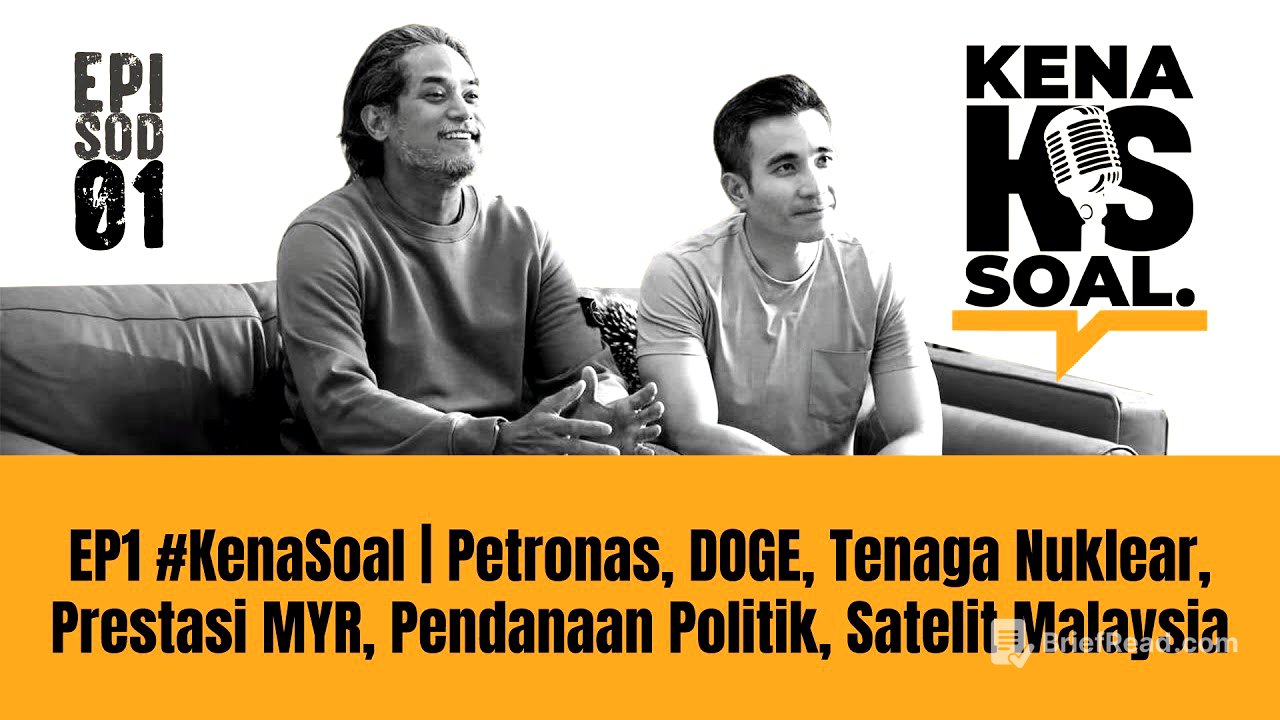 EP1 #KenaSoal | Petronas, DOGE, Tenaga Nuklear, Prestasi MYR, Pendanaan Politik, Satelit Malaysia