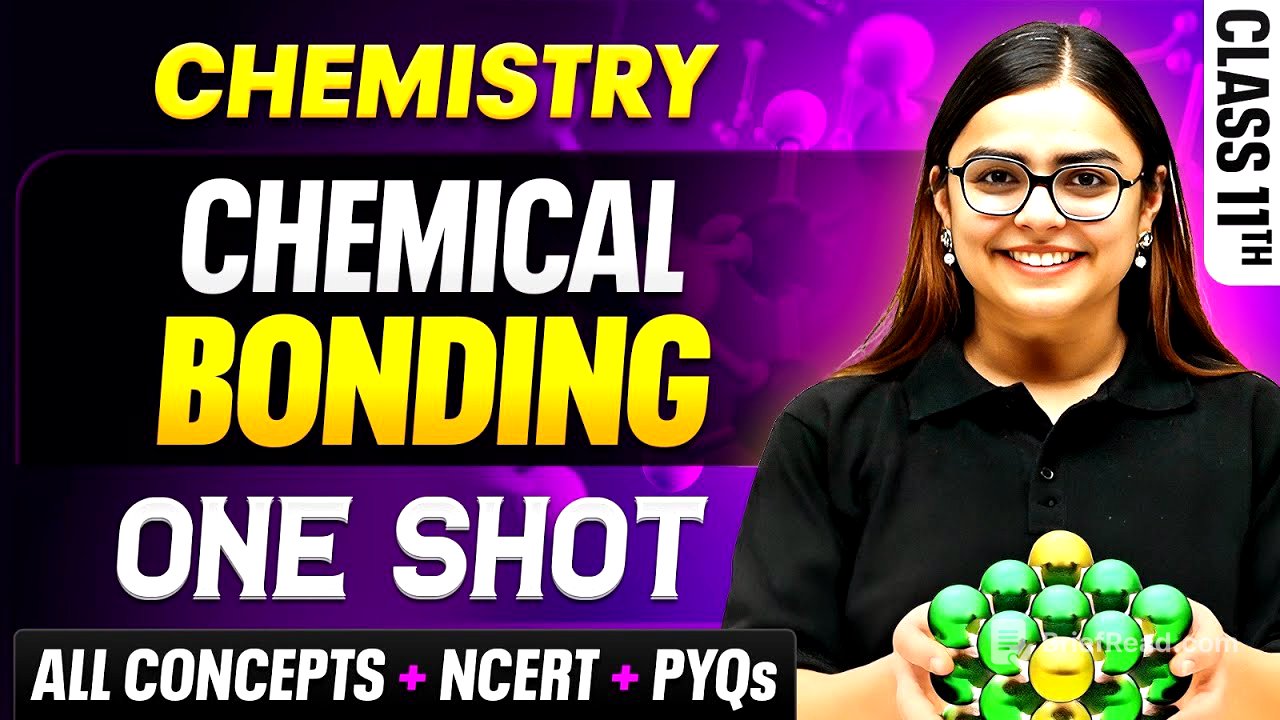 Chemical Bonding Class 11🔥| All Concepts + NCERT + PYQs | Chemistry Chapter 4