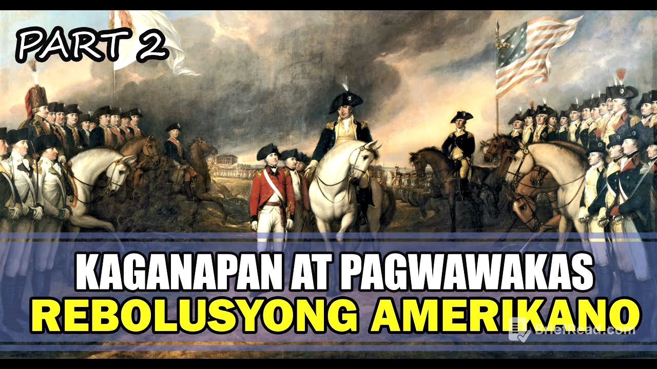 Rebolusyong Amerikano (American Revolution): Deklarasyon ng Kalayaan at Pagwawakas, EP. 18, PART 2