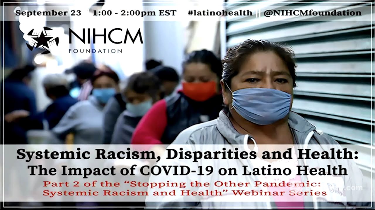 Systemic Racism, Disparities and Health: The Impact of COVID-19 on Latino Health