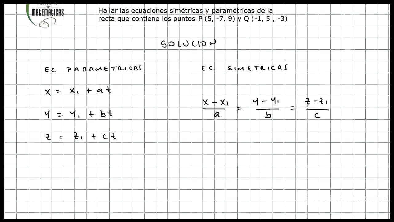 Ecuaciones Parametricas y Simetricas de una Recta - Algebra Lineal