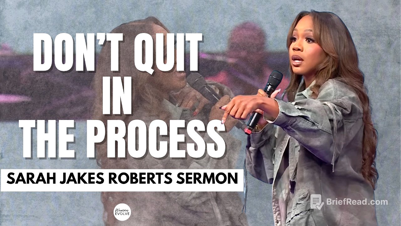 Don’t Quit in the Process | Sarah Jakes Roberts | Woman Evolve