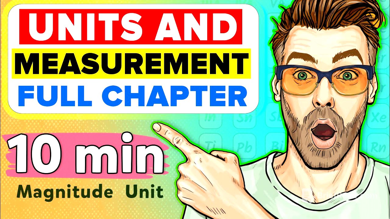 Units and Measurements | Full Chapter | Physics