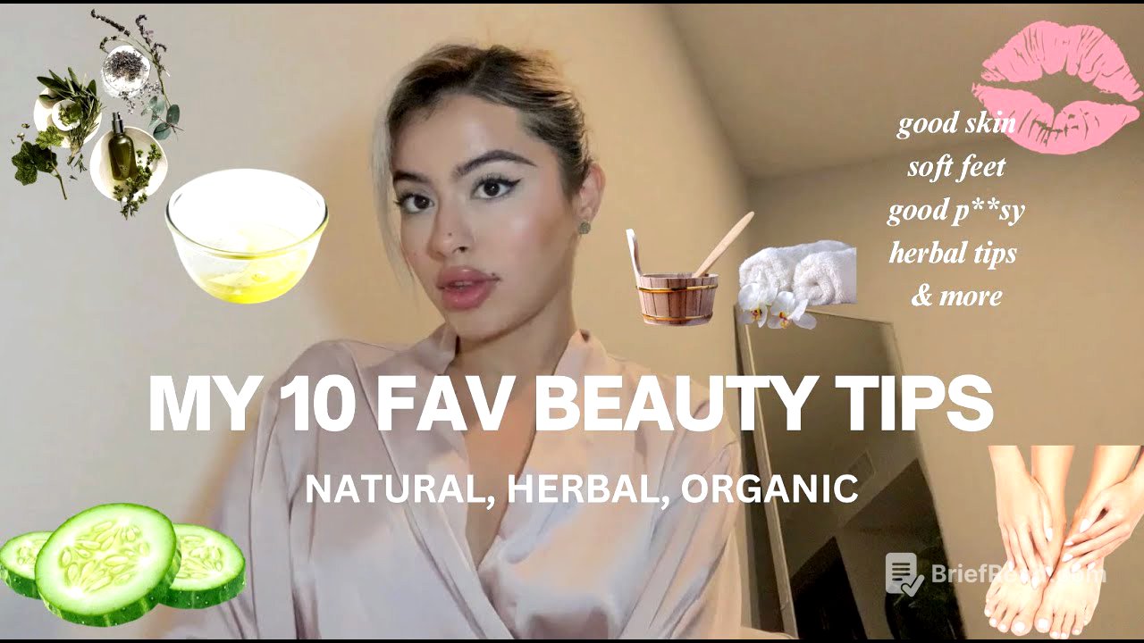MY 10 BEAUTY TIPS: soft skin, good p**sy, herbs & MORE