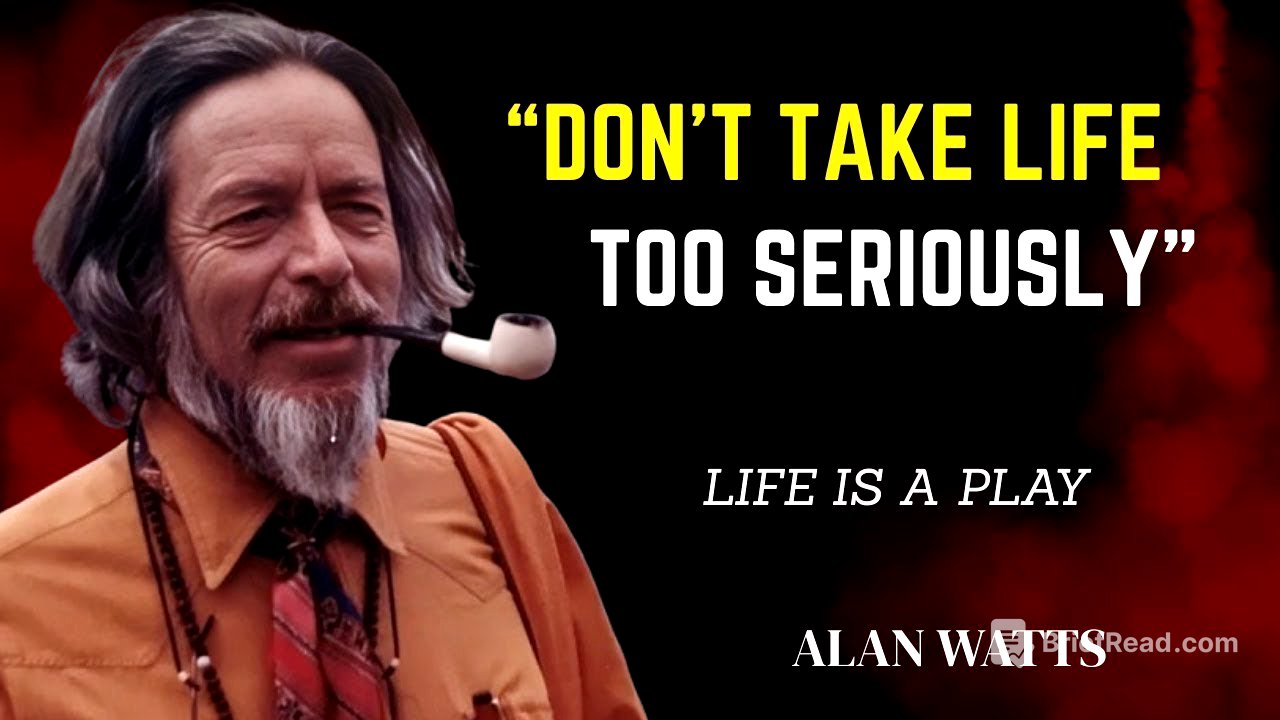 “Alan Watts | Life is a Game and Here’s How to Play It”