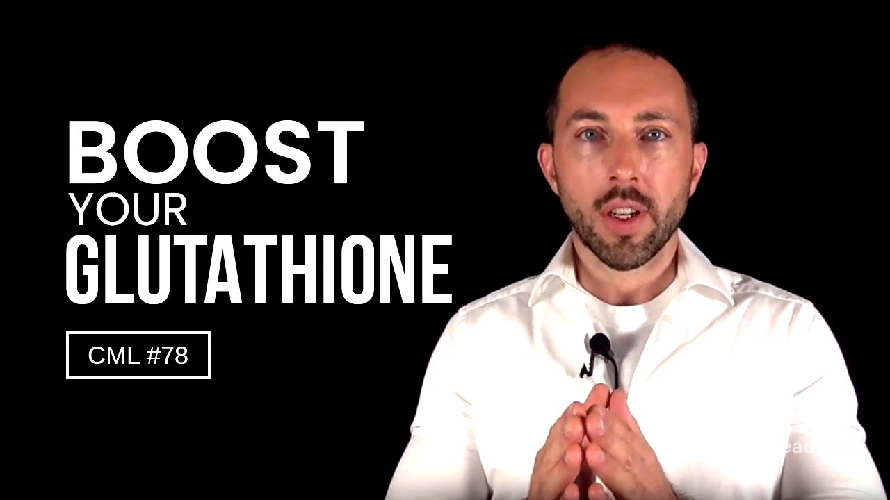 7 Natural Ways to Boost Your Glutathione | Chris Masterjohn Lite #78