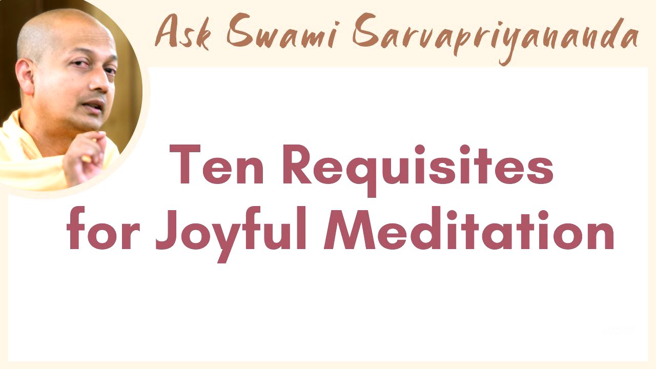 How can I transition from meditation as a chore to one of pure joy? | Ten Requisites for Joyful ...