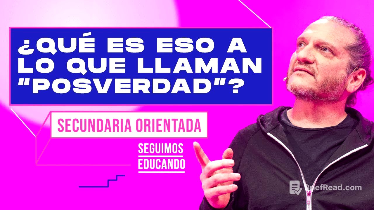 Seguimos educando: ¿Qué es eso que llaman posverdad? (Secundaria orientada) - Canal Encuentro