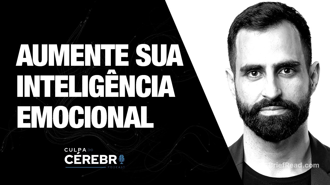 4 Passos para Lidar Melhor com Suas Emoções - INTELIGÊNCIA EMOCIONAL - Ep.15