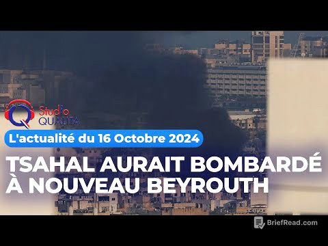 L'actualité du 16 octobre 2024  - Tsahal aurait bombardé à nouveau Beyrouth