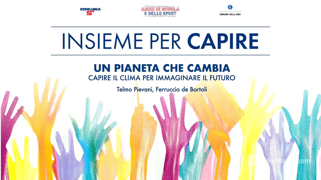 UN PIANETA CHE CAMBIA. CAPIRE IL CLIMA PER IMMAGINARE IL FUTURO