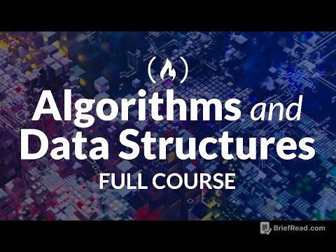 Algorithms and Data Structures Tutorial - Full Course for Beginners