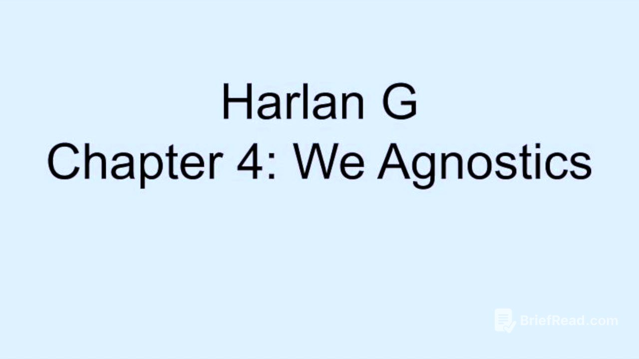 Harlan G chapter 4: We Agnostics