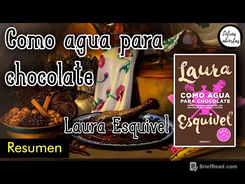 Resumen de: Como agua para chocolate de Laura Esquivel | Comentario literario