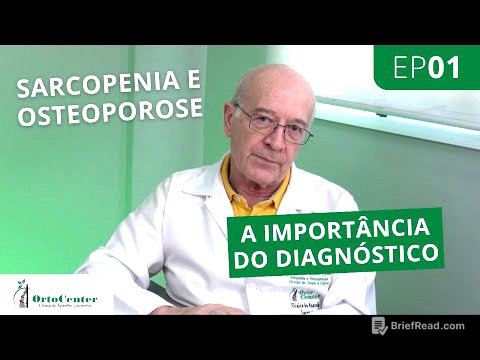 EP01 | A importância no diagnóstico da sarcopenia e osteoporose | Conversando com Paciente