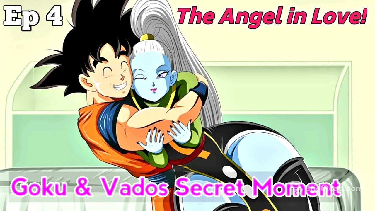 Goku & Vados’s Love Story Ends Here! Ep 4