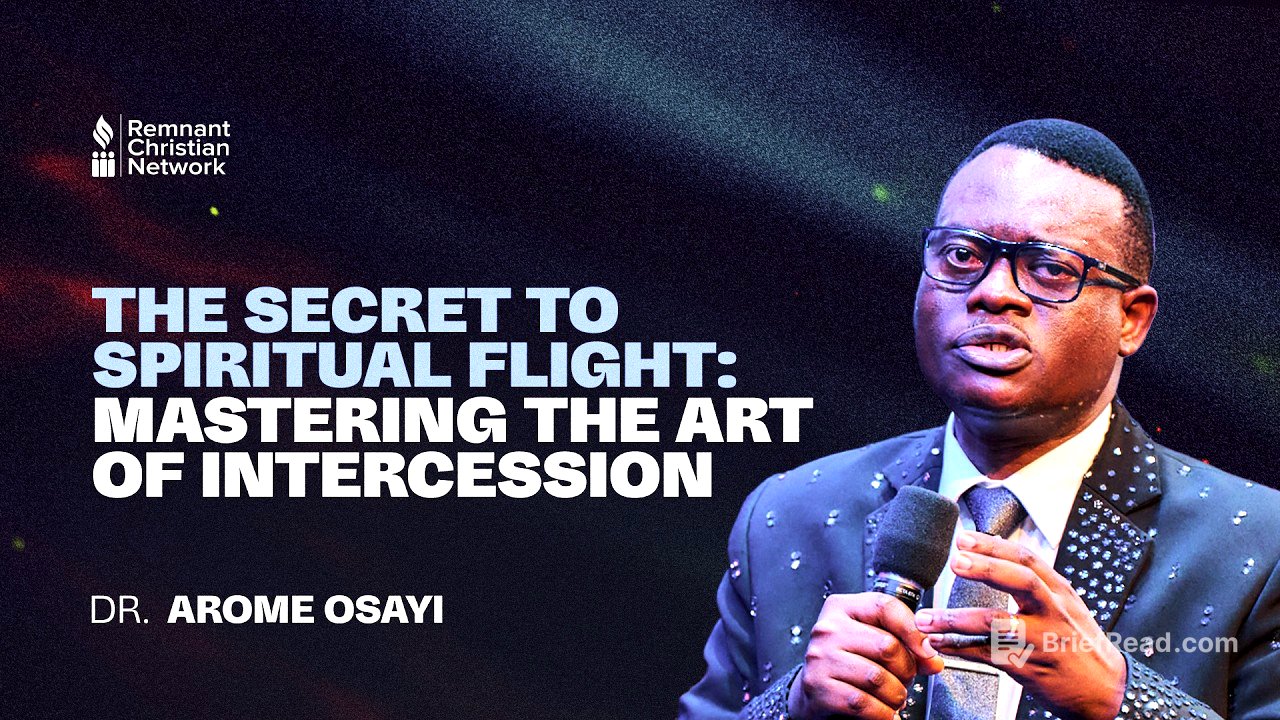 THE SECRET TO SPIRITUAL FLIGHT: MASTERING THE ART OF INTERCESSION: DR. AROME OSAYI