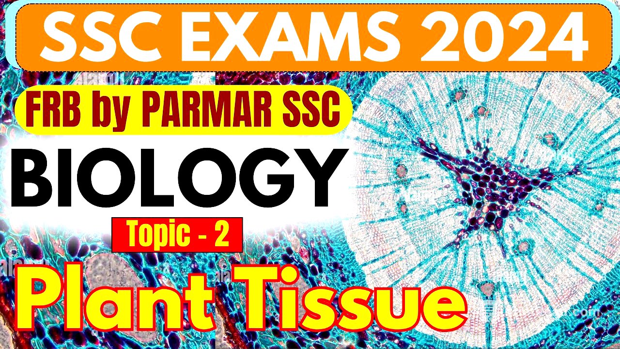 GK FOR SSC EXAMS 2024 | FRB | PLANT TISSUES | PARMAR SSC