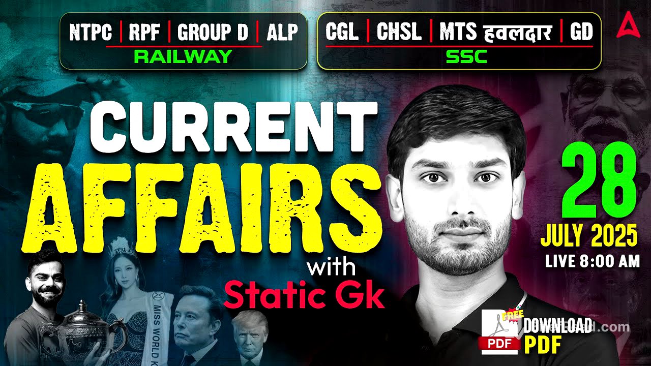 Current Affairs Today | 28 July Current Affairs 2025 | Daily Current Affairs By Ashutosh Sir