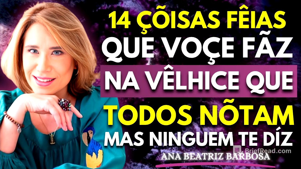 14 Hábitos Feios na Velhice que Incomodam as Pessoas (Mas Ninguém te Conta) | Ana Beatriz Barbosa