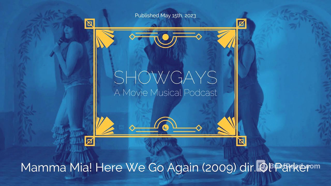 Mamma Mia! Here We Go Again (2009) dir. Ol Parker | Showgays: A Movie Musical Podcast