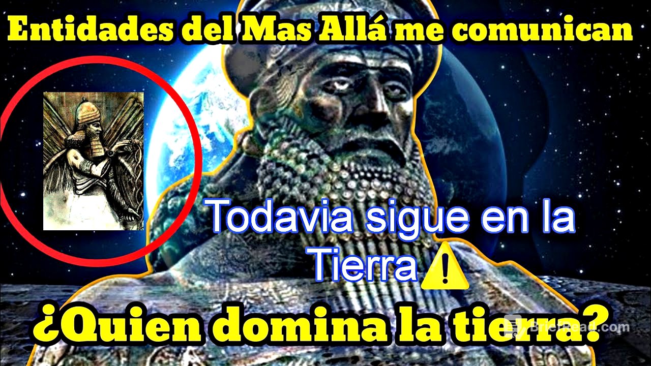 EL "DIOS " ENLIL, DOMINA LA TIERRA ACTUALMENTE?|| seres del mas alla lo revelan.