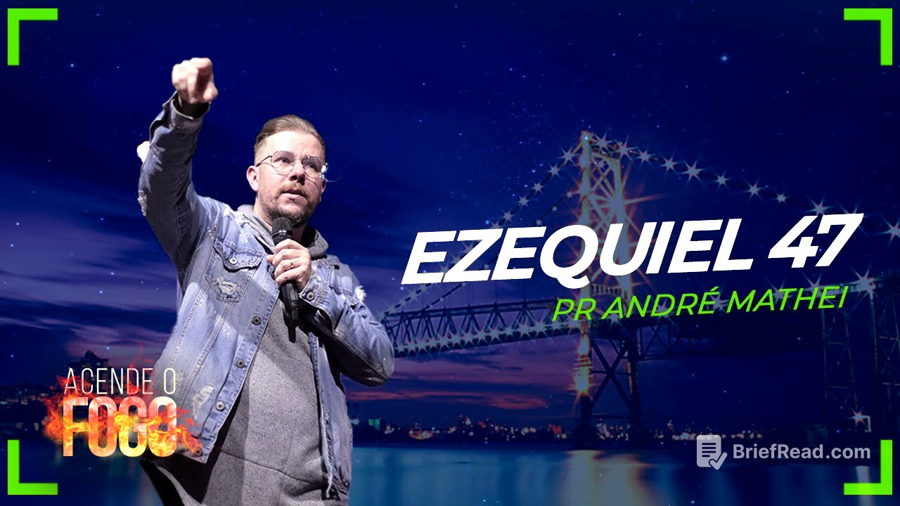 EZEQUIEL 47 - Pr André Mathei - Mais de Cristo