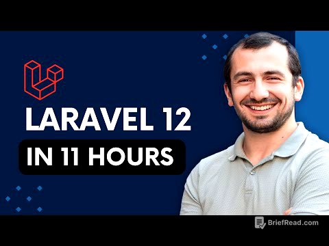 Laravel 12 in 11 hours - Laravel for Beginners Full Course