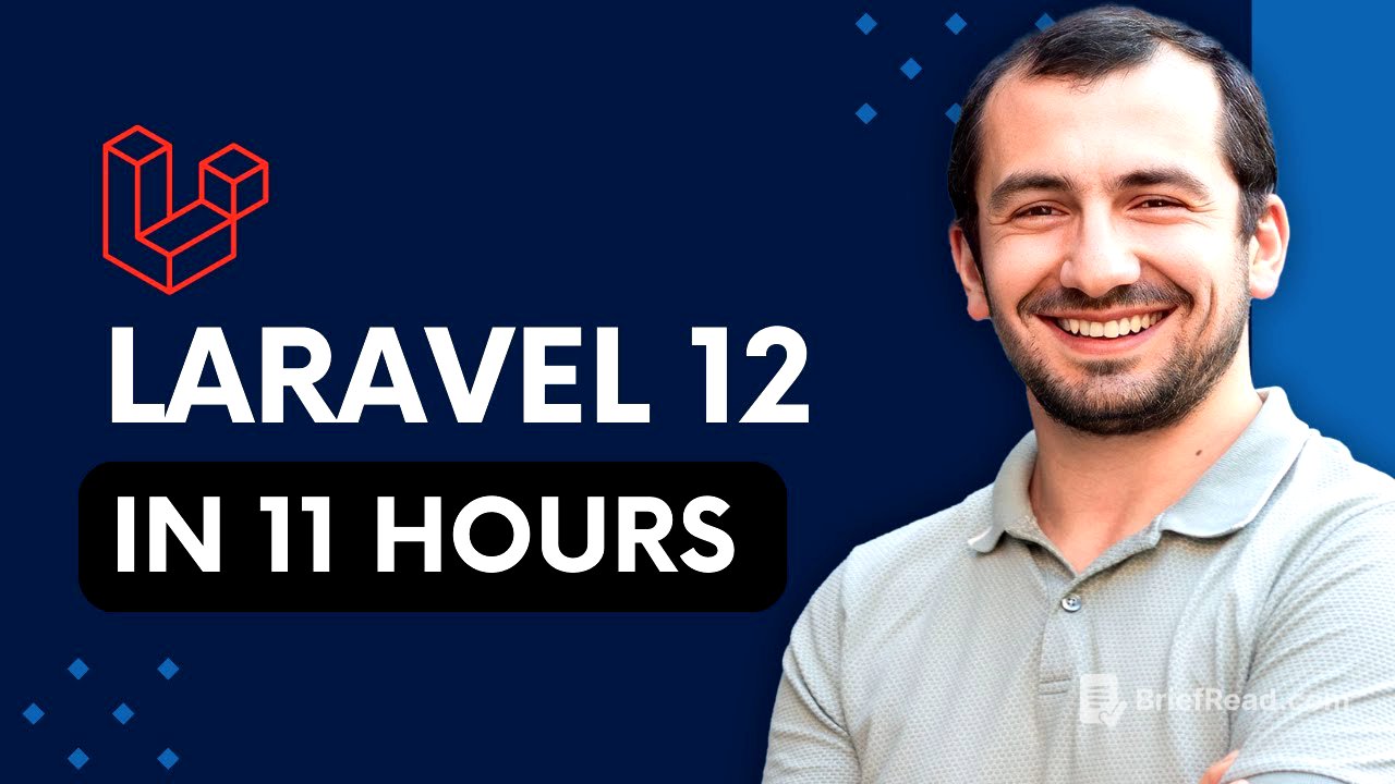 Laravel 12 in 11 hours - Laravel for Beginners Full Course