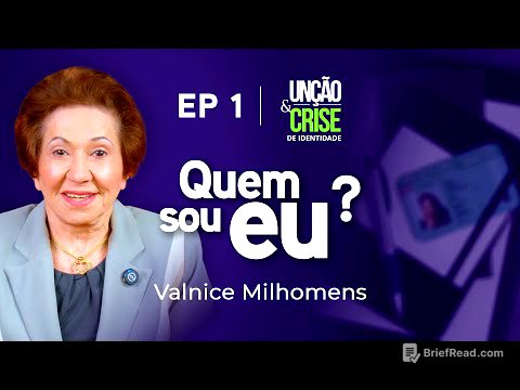 Quem sou eu? Unção e Crise de Identidade - EP 1 | Valnice Milhomens