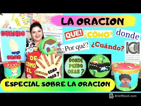 ESPECIAL SOBRE LA ORACION - QUE ES ORAR - COMO, DONDE, CUANDO Y PORQUE ORAR PARA NIÑOS