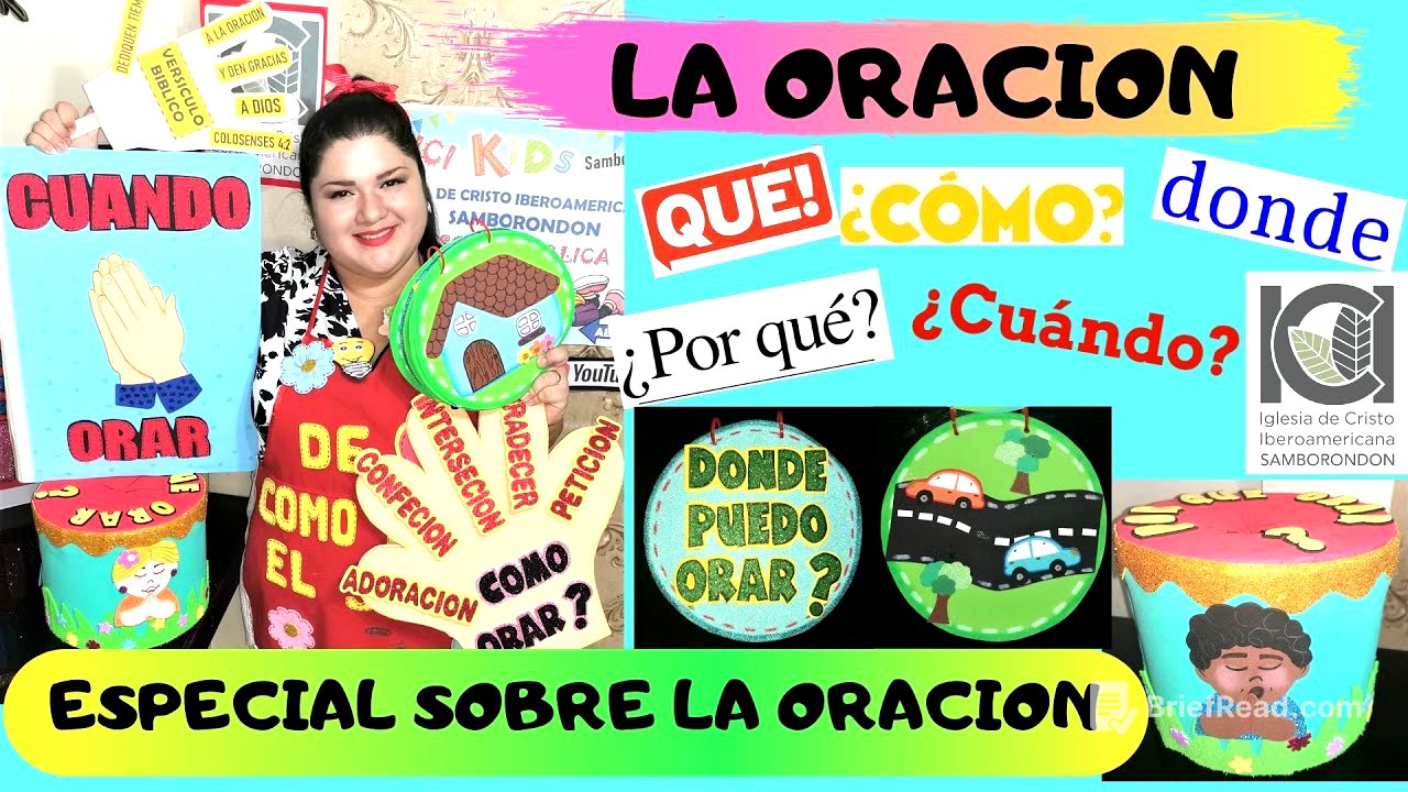 ESPECIAL SOBRE LA ORACION - QUE ES ORAR - COMO, DONDE, CUANDO Y PORQUE ORAR PARA NIÑOS