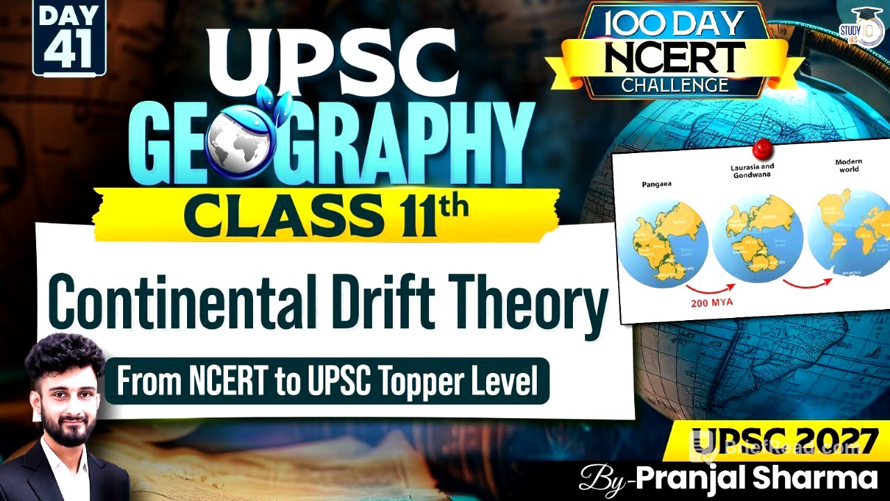 Continental Drift Theory | Complete NCERT Geography for UPSC | Day 41 | By Pranjal Sir