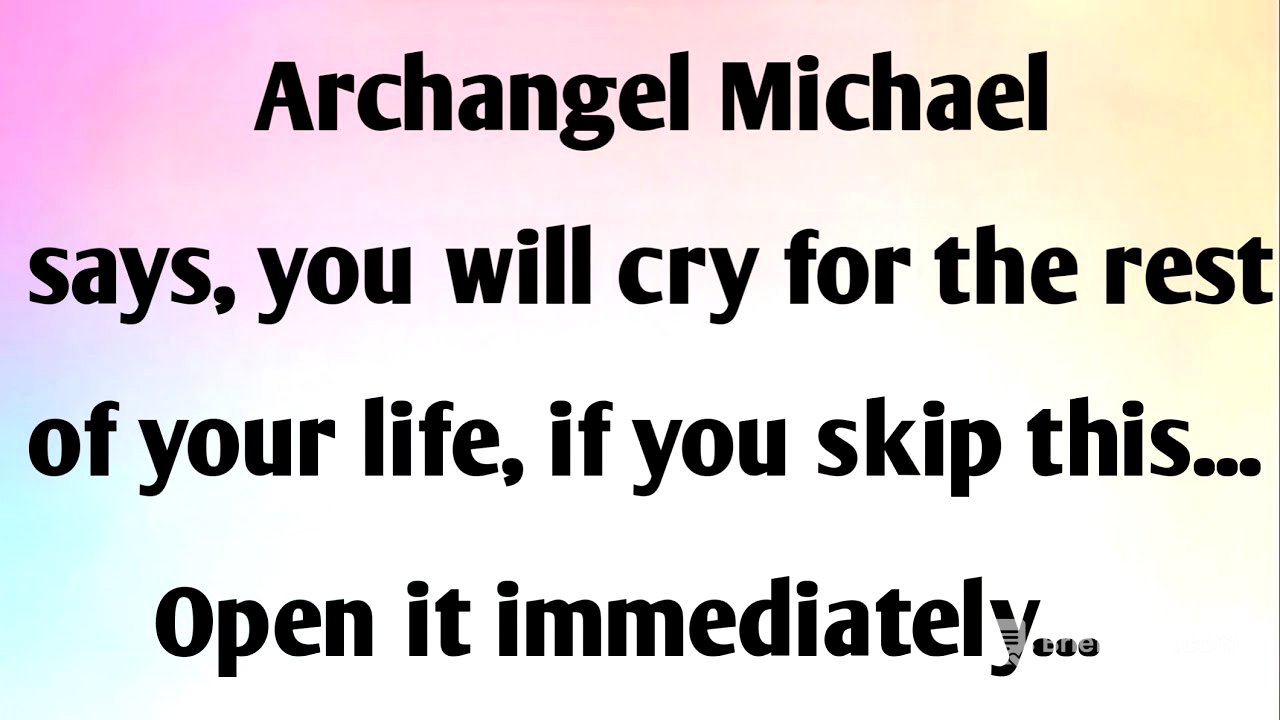 ARCHANGEL MICHAEL SAYS, YOU WILL...
