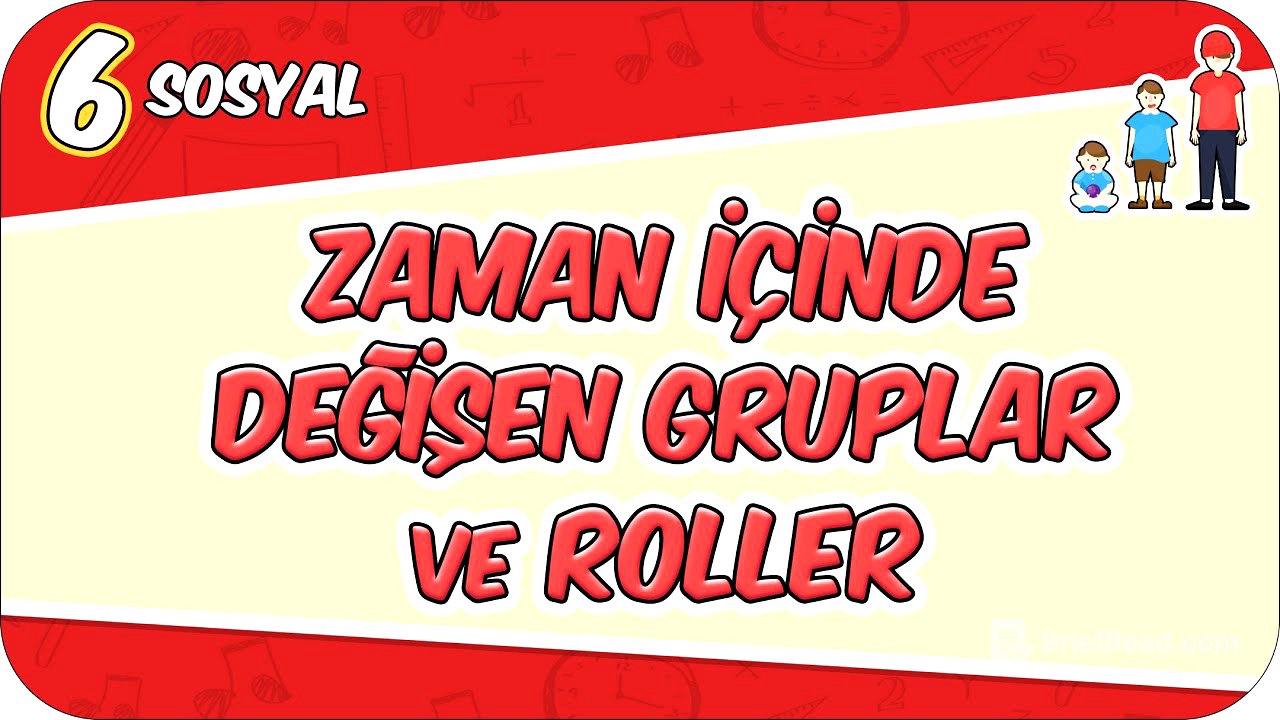 Zaman İçinde Değişen Gruplar ve Roller - Konu Özeti 📕 6SOS1 #2026