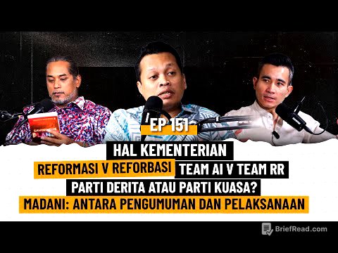 EP151 | Reformasi v Reforbasi, Team AI v RR, Parti Derita ke Kuasa, Madani: Pengumuman & Pelaksanaan
