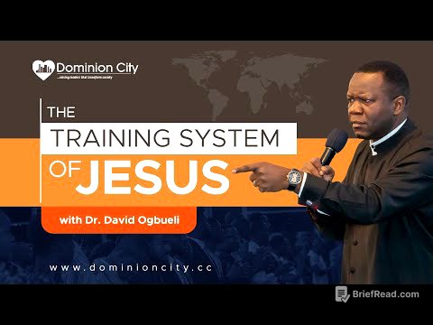 THE TRAINING SYSTEM OF JESUS (1) - DR DAVID OGBUELI