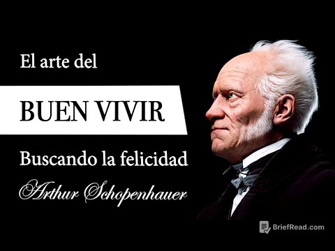 EL BUEN VIVIR (Arthur Schopenhauer) - ¿Cuál es la MEJOR FILOSOFÍA de la FELICIDAD para el HOMBRE?