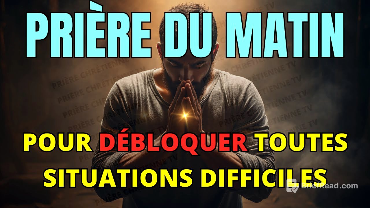 Prière du Matin 🙏 Débloquer Toutes Situations Difficiles Dans Votre Vie