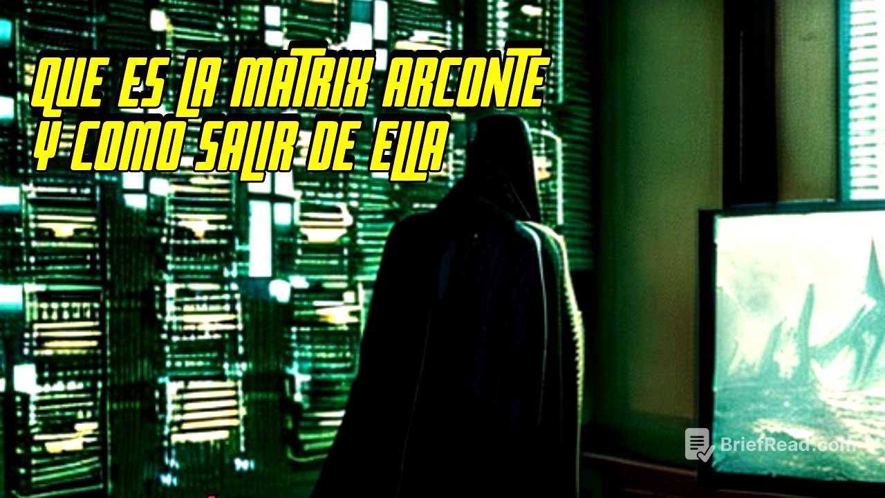 QUE ES LA MATRIX DE CONTROL ARCONTE Y COMO SALIR DE ELLA