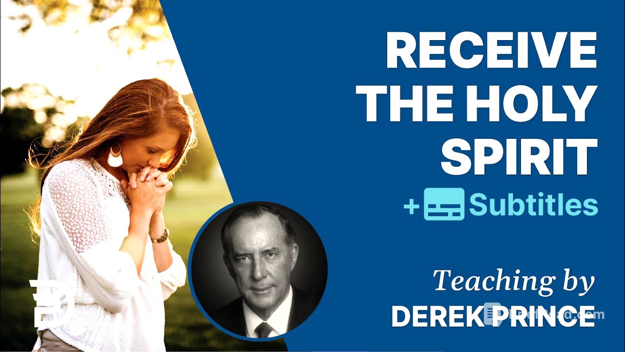 Receive the Holy Spirit | Derek Prince