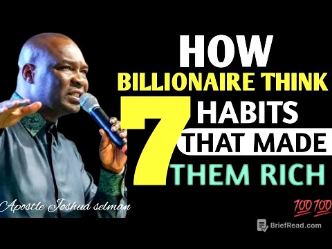 How Billionaires Think: 7 Habits That Made Them Rich : APOSTLE JOSHUA SELMAN